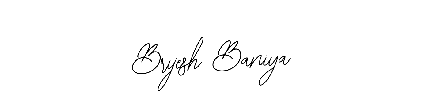 You should practise on your own different ways (Bearetta-2O07w) to write your name (Brijesh Baniya) in signature. don't let someone else do it for you. Brijesh Baniya signature style 12 images and pictures png