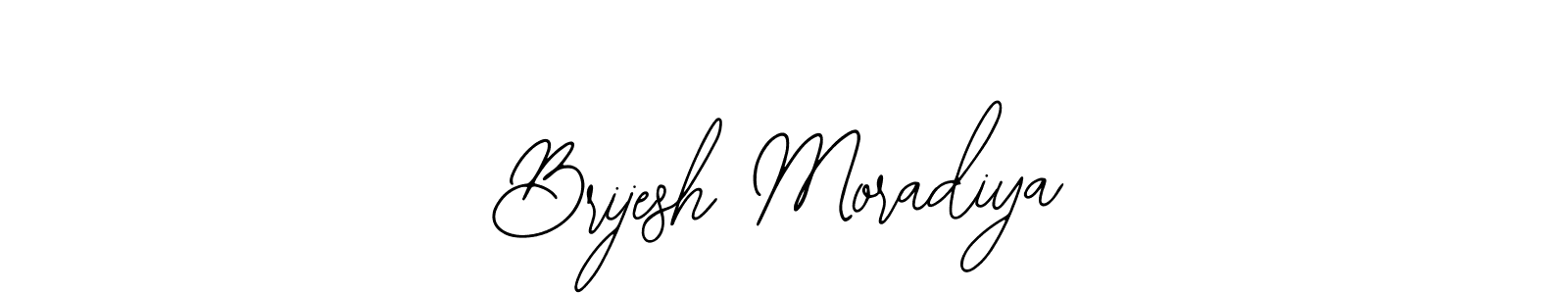 You should practise on your own different ways (Bearetta-2O07w) to write your name (Brijesh Moradiya) in signature. don't let someone else do it for you. Brijesh Moradiya signature style 12 images and pictures png