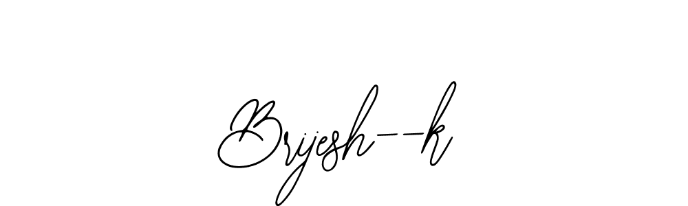 Create a beautiful signature design for name Brijesh--k. With this signature (Bearetta-2O07w) fonts, you can make a handwritten signature for free. Brijesh--k signature style 12 images and pictures png