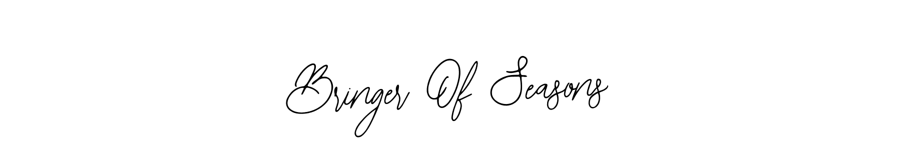 if you are searching for the best signature style for your name Bringer Of Seasons. so please give up your signature search. here we have designed multiple signature styles  using Bearetta-2O07w. Bringer Of Seasons signature style 12 images and pictures png