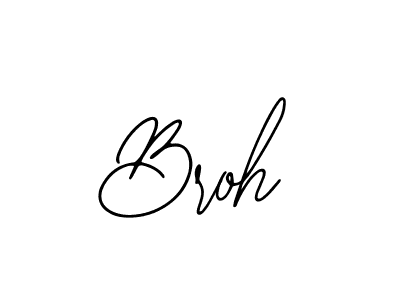 How to make Broh name signature. Use Bearetta-2O07w style for creating short signs online. This is the latest handwritten sign. Broh signature style 12 images and pictures png