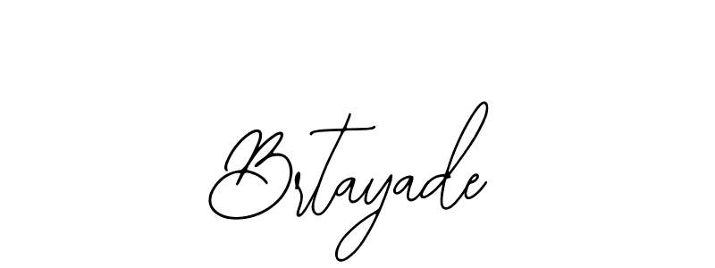 Make a beautiful signature design for name Brtayade. Use this online signature maker to create a handwritten signature for free. Brtayade signature style 12 images and pictures png