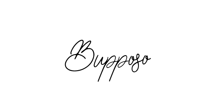 You should practise on your own different ways (Bearetta-2O07w) to write your name (Bupposo) in signature. don't let someone else do it for you. Bupposo signature style 12 images and pictures png