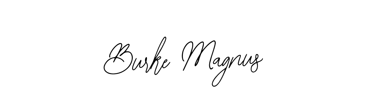 How to make Burke Magnus signature? Bearetta-2O07w is a professional autograph style. Create handwritten signature for Burke Magnus name. Burke Magnus signature style 12 images and pictures png