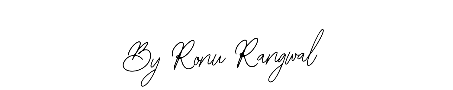 By Ronu Rangwal stylish signature style. Best Handwritten Sign (Bearetta-2O07w) for my name. Handwritten Signature Collection Ideas for my name By Ronu Rangwal. By Ronu Rangwal signature style 12 images and pictures png