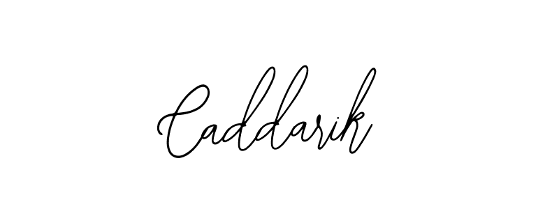 How to make Caddarik signature? Bearetta-2O07w is a professional autograph style. Create handwritten signature for Caddarik name. Caddarik signature style 12 images and pictures png