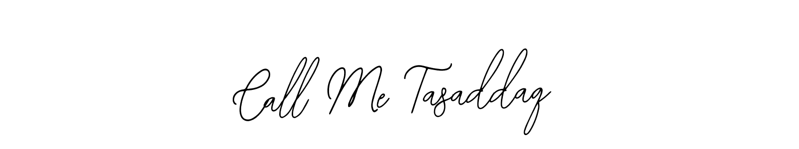 Call Me Tasaddaq stylish signature style. Best Handwritten Sign (Bearetta-2O07w) for my name. Handwritten Signature Collection Ideas for my name Call Me Tasaddaq. Call Me Tasaddaq signature style 12 images and pictures png