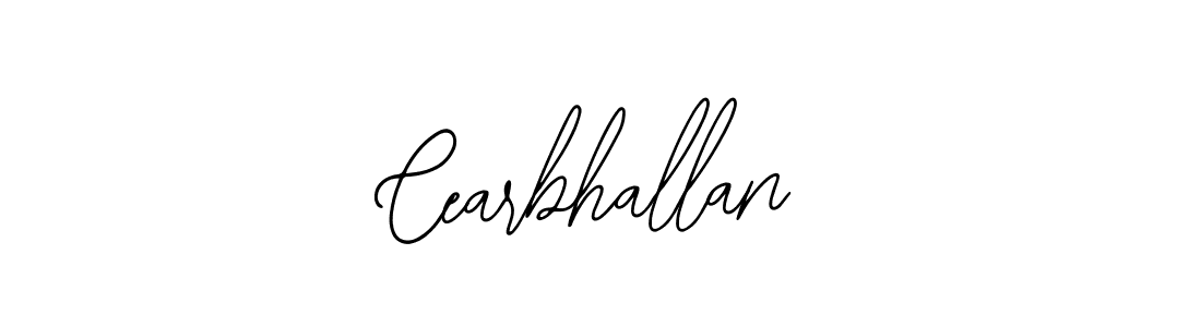 You should practise on your own different ways (Bearetta-2O07w) to write your name (Cearbhallan) in signature. don't let someone else do it for you. Cearbhallan signature style 12 images and pictures png