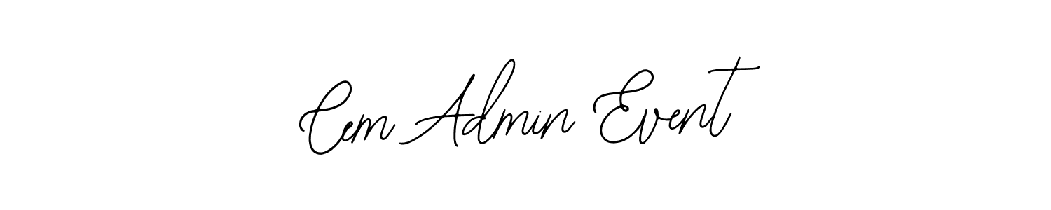 You should practise on your own different ways (Bearetta-2O07w) to write your name (Cem Admin Event) in signature. don't let someone else do it for you. Cem Admin Event signature style 12 images and pictures png