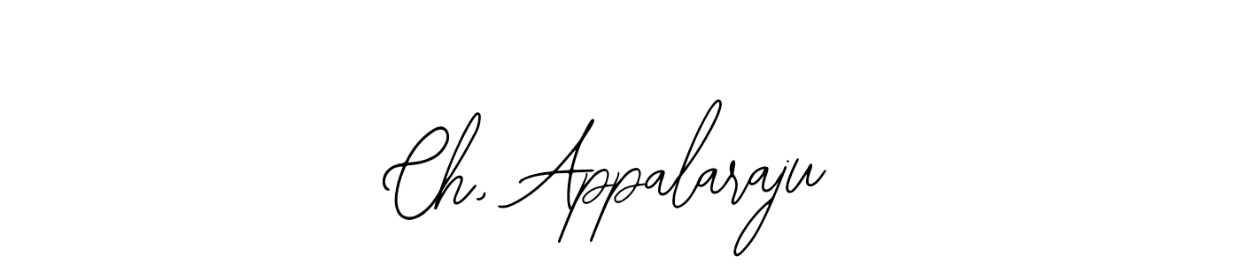 You should practise on your own different ways (Bearetta-2O07w) to write your name (Ch, Appalaraju) in signature. don't let someone else do it for you. Ch, Appalaraju signature style 12 images and pictures png