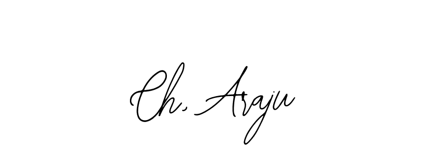 You should practise on your own different ways (Bearetta-2O07w) to write your name (Ch, Araju) in signature. don't let someone else do it for you. Ch, Araju signature style 12 images and pictures png