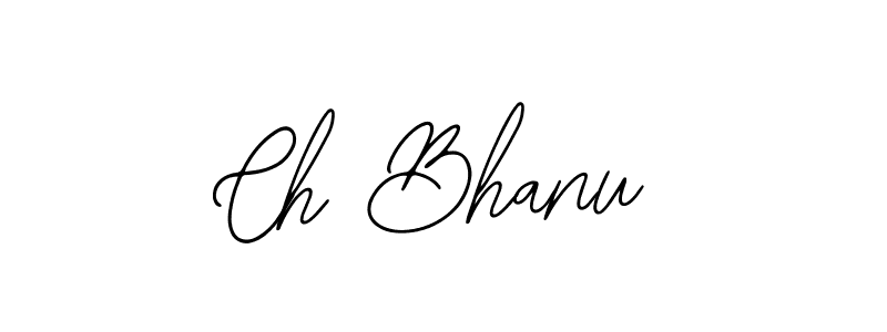 How to make Ch Bhanu name signature. Use Bearetta-2O07w style for creating short signs online. This is the latest handwritten sign. Ch Bhanu signature style 12 images and pictures png