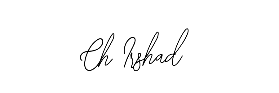 It looks lik you need a new signature style for name Ch Irshad. Design unique handwritten (Bearetta-2O07w) signature with our free signature maker in just a few clicks. Ch Irshad signature style 12 images and pictures png