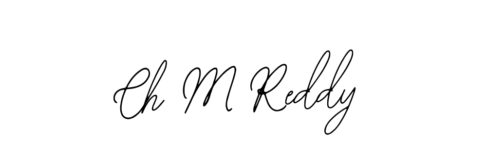 Also we have Ch M Reddy name is the best signature style. Create professional handwritten signature collection using Bearetta-2O07w autograph style. Ch M Reddy signature style 12 images and pictures png