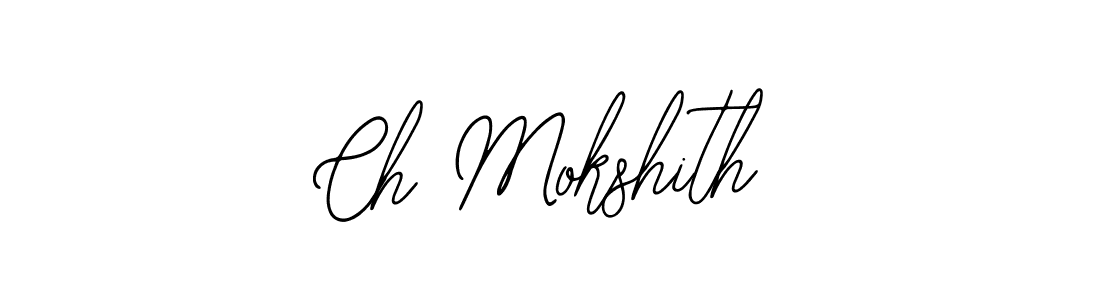 How to make Ch Mokshith signature? Bearetta-2O07w is a professional autograph style. Create handwritten signature for Ch Mokshith name. Ch Mokshith signature style 12 images and pictures png