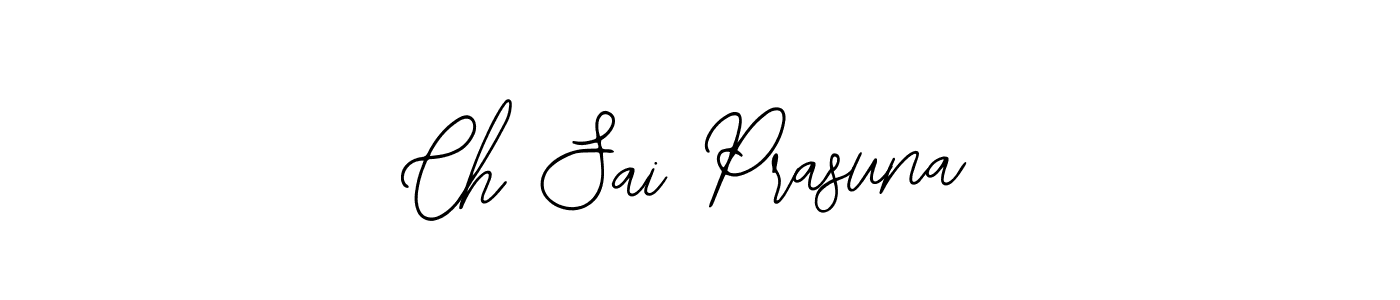 You should practise on your own different ways (Bearetta-2O07w) to write your name (Ch Sai Prasuna) in signature. don't let someone else do it for you. Ch Sai Prasuna signature style 12 images and pictures png