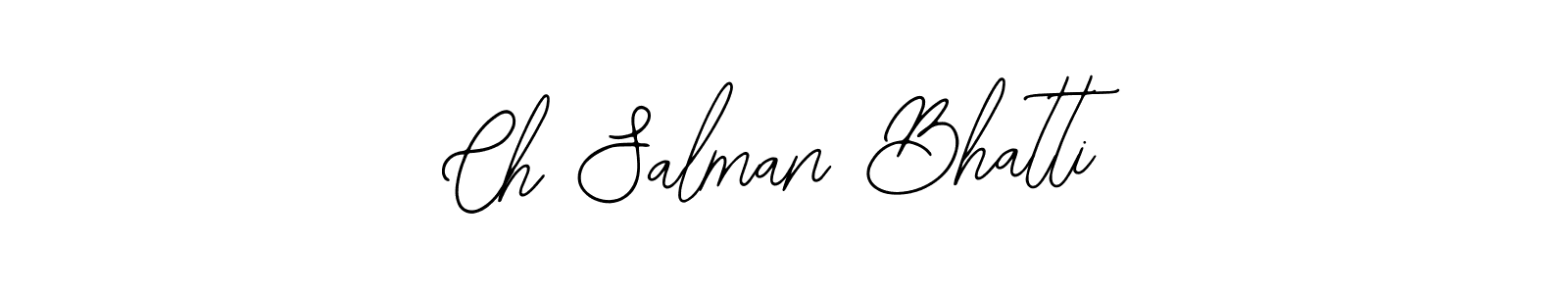 The best way (Bearetta-2O07w) to make a short signature is to pick only two or three words in your name. The name Ch Salman Bhatti include a total of six letters. For converting this name. Ch Salman Bhatti signature style 12 images and pictures png