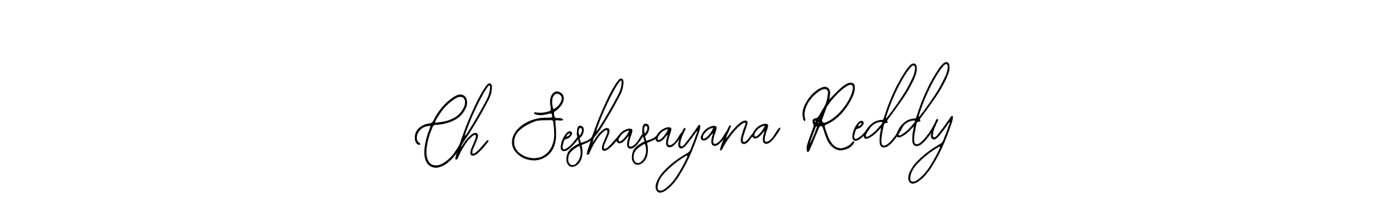 Also You can easily find your signature by using the search form. We will create Ch Seshasayana Reddy name handwritten signature images for you free of cost using Bearetta-2O07w sign style. Ch Seshasayana Reddy signature style 12 images and pictures png