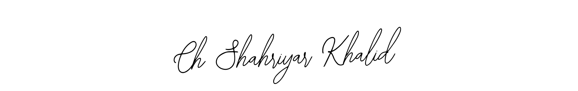 Make a short Ch Shahriyar Khalid signature style. Manage your documents anywhere anytime using Bearetta-2O07w. Create and add eSignatures, submit forms, share and send files easily. Ch Shahriyar Khalid signature style 12 images and pictures png