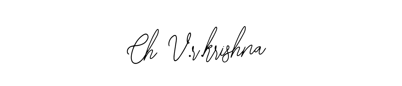 How to make Ch V.r.krishna name signature. Use Bearetta-2O07w style for creating short signs online. This is the latest handwritten sign. Ch V.r.krishna signature style 12 images and pictures png