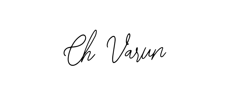 You should practise on your own different ways (Bearetta-2O07w) to write your name (Ch Varun) in signature. don't let someone else do it for you. Ch Varun signature style 12 images and pictures png