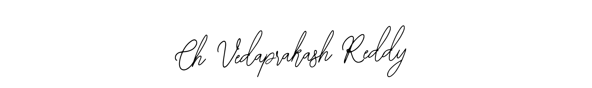 How to make Ch Vedaprakash Reddy name signature. Use Bearetta-2O07w style for creating short signs online. This is the latest handwritten sign. Ch Vedaprakash Reddy signature style 12 images and pictures png