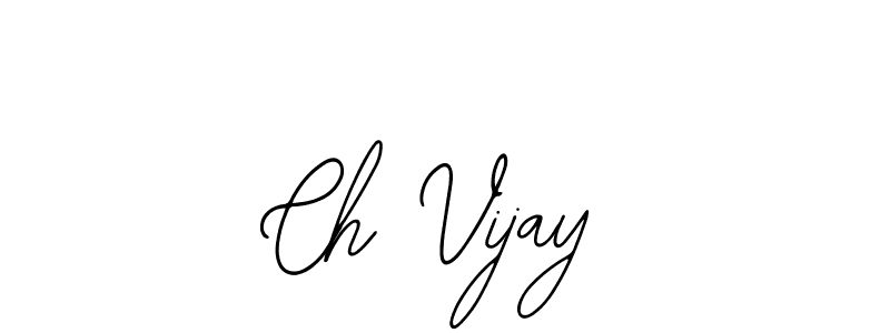How to make Ch Vijay name signature. Use Bearetta-2O07w style for creating short signs online. This is the latest handwritten sign. Ch Vijay signature style 12 images and pictures png