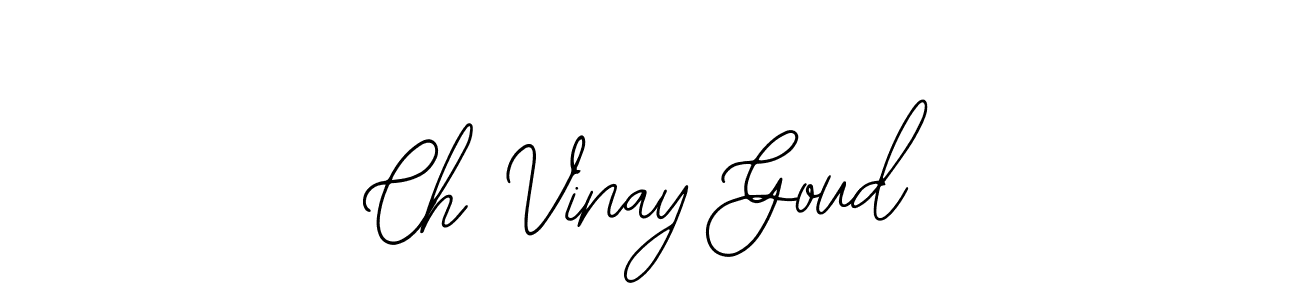 You should practise on your own different ways (Bearetta-2O07w) to write your name (Ch Vinay Goud) in signature. don't let someone else do it for you. Ch Vinay Goud signature style 12 images and pictures png