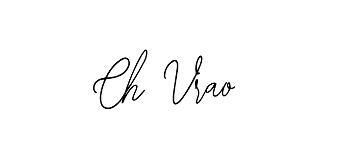 Make a beautiful signature design for name Ch Vrao. With this signature (Bearetta-2O07w) style, you can create a handwritten signature for free. Ch Vrao signature style 12 images and pictures png