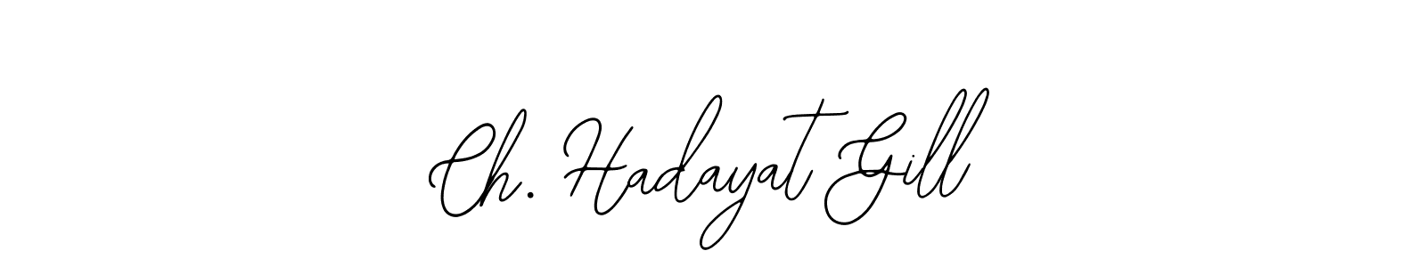 Create a beautiful signature design for name Ch. Hadayat Gill. With this signature (Bearetta-2O07w) fonts, you can make a handwritten signature for free. Ch. Hadayat Gill signature style 12 images and pictures png