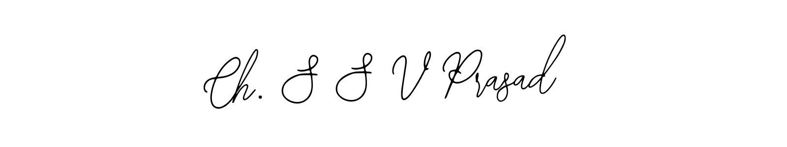 Create a beautiful signature design for name Ch. S S V Prasad. With this signature (Bearetta-2O07w) fonts, you can make a handwritten signature for free. Ch. S S V Prasad signature style 12 images and pictures png