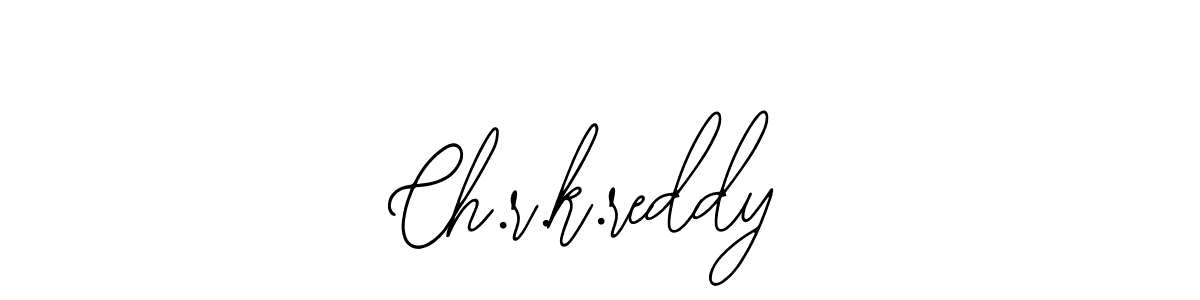 Use a signature maker to create a handwritten signature online. With this signature software, you can design (Bearetta-2O07w) your own signature for name Ch.r.k.reddy. Ch.r.k.reddy signature style 12 images and pictures png