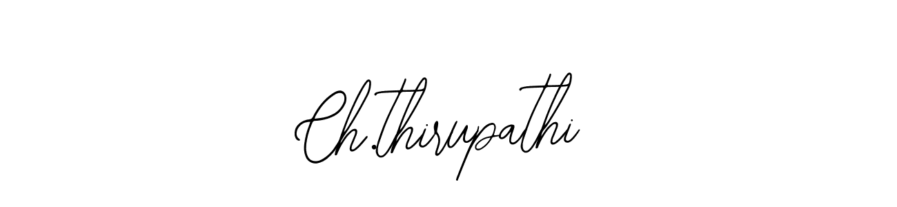 How to make Ch.thirupathi signature? Bearetta-2O07w is a professional autograph style. Create handwritten signature for Ch.thirupathi name. Ch.thirupathi signature style 12 images and pictures png