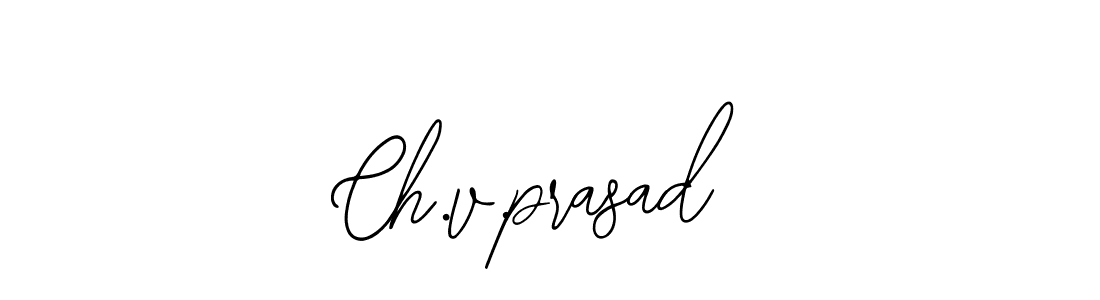 How to make Ch.v.prasad name signature. Use Bearetta-2O07w style for creating short signs online. This is the latest handwritten sign. Ch.v.prasad signature style 12 images and pictures png