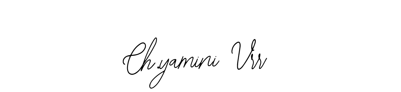 Use a signature maker to create a handwritten signature online. With this signature software, you can design (Bearetta-2O07w) your own signature for name Ch.yamini Vrr. Ch.yamini Vrr signature style 12 images and pictures png