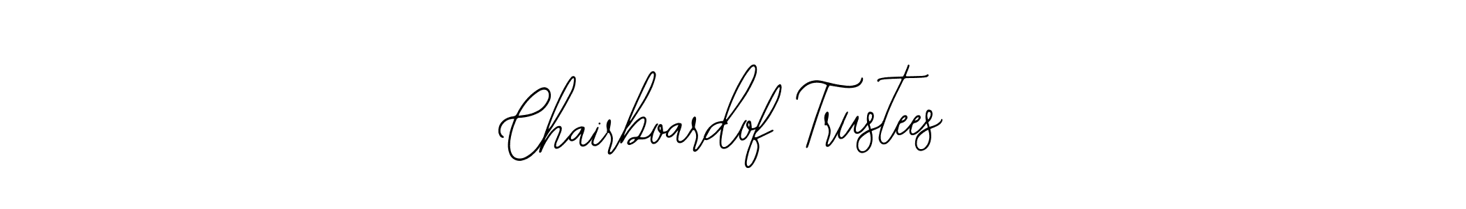 How to make Chairboardof Trustees name signature. Use Bearetta-2O07w style for creating short signs online. This is the latest handwritten sign. Chairboardof Trustees signature style 12 images and pictures png