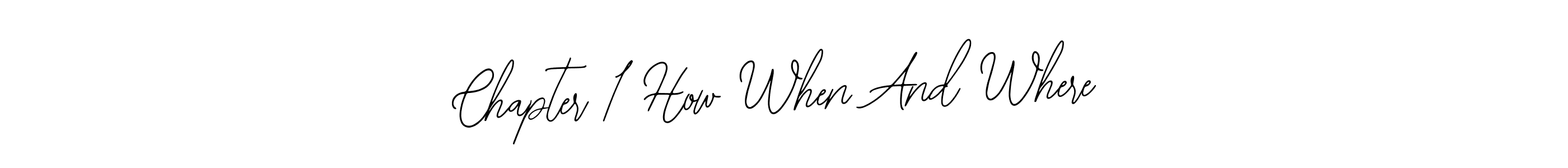 Create a beautiful signature design for name Chapter 1 How When And Where. With this signature (Bearetta-2O07w) fonts, you can make a handwritten signature for free. Chapter 1 How When And Where signature style 12 images and pictures png