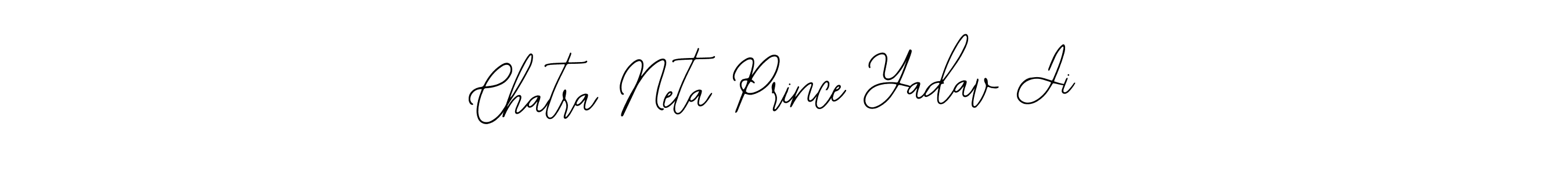 How to make Chatra Neta Prince Yadav Ji name signature. Use Bearetta-2O07w style for creating short signs online. This is the latest handwritten sign. Chatra Neta Prince Yadav Ji signature style 12 images and pictures png