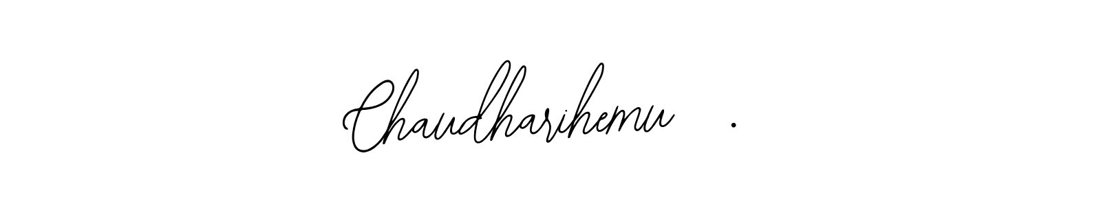 This is the best signature style for the Chaudharihemu  . name. Also you like these signature font (Bearetta-2O07w). Mix name signature. Chaudharihemu  . signature style 12 images and pictures png