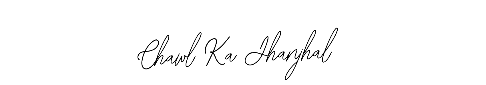 Also You can easily find your signature by using the search form. We will create Chawl Ka Jhanjhal name handwritten signature images for you free of cost using Bearetta-2O07w sign style. Chawl Ka Jhanjhal signature style 12 images and pictures png