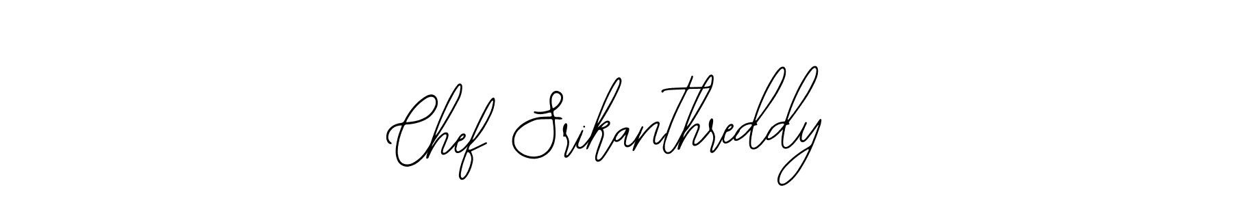 It looks lik you need a new signature style for name Chef Srikanthreddy. Design unique handwritten (Bearetta-2O07w) signature with our free signature maker in just a few clicks. Chef Srikanthreddy signature style 12 images and pictures png