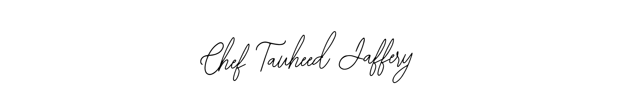 if you are searching for the best signature style for your name Chef Tauheed Jaffery. so please give up your signature search. here we have designed multiple signature styles  using Bearetta-2O07w. Chef Tauheed Jaffery signature style 12 images and pictures png