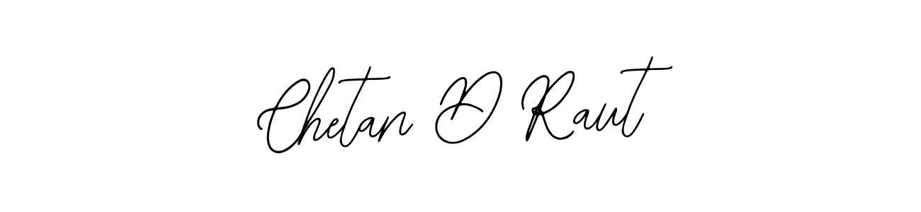 How to make Chetan D Raut signature? Bearetta-2O07w is a professional autograph style. Create handwritten signature for Chetan D Raut name. Chetan D Raut signature style 12 images and pictures png