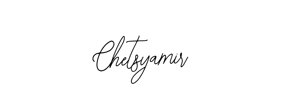 You should practise on your own different ways (Bearetta-2O07w) to write your name (Chetsyamir) in signature. don't let someone else do it for you. Chetsyamir signature style 12 images and pictures png