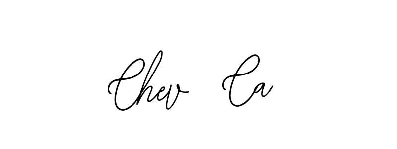 How to make Chev  Ca name signature. Use Bearetta-2O07w style for creating short signs online. This is the latest handwritten sign. Chev  Ca signature style 12 images and pictures png