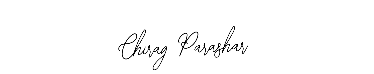 You should practise on your own different ways (Bearetta-2O07w) to write your name (Chirag Parashar) in signature. don't let someone else do it for you. Chirag Parashar signature style 12 images and pictures png
