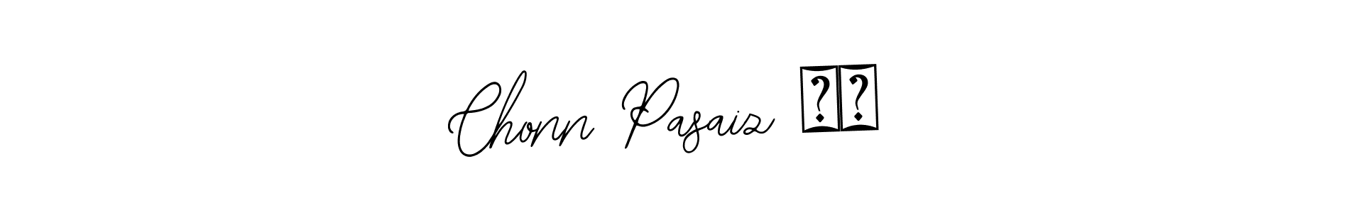 Make a short Chonn Pasaiz ❤️ signature style. Manage your documents anywhere anytime using Bearetta-2O07w. Create and add eSignatures, submit forms, share and send files easily. Chonn Pasaiz ❤️ signature style 12 images and pictures png