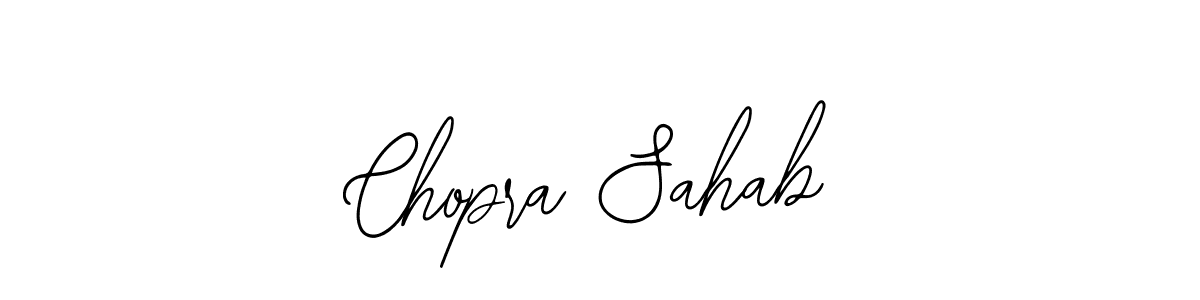 You should practise on your own different ways (Bearetta-2O07w) to write your name (Chopra Sahab) in signature. don't let someone else do it for you. Chopra Sahab signature style 12 images and pictures png