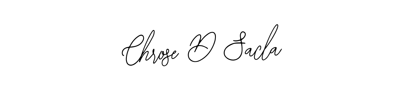 How to make Chrose D Sacla signature? Bearetta-2O07w is a professional autograph style. Create handwritten signature for Chrose D Sacla name. Chrose D Sacla signature style 12 images and pictures png