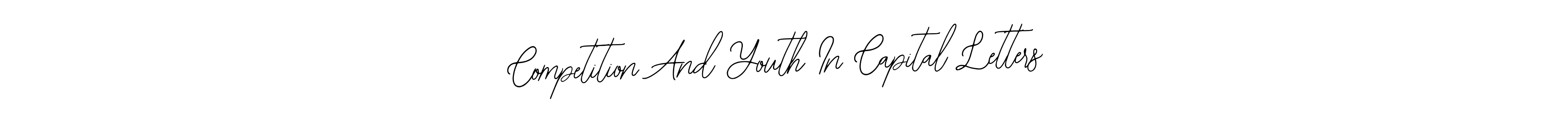 Create a beautiful signature design for name Competition And Youth In Capital Letters. With this signature (Bearetta-2O07w) fonts, you can make a handwritten signature for free. Competition And Youth In Capital Letters signature style 12 images and pictures png